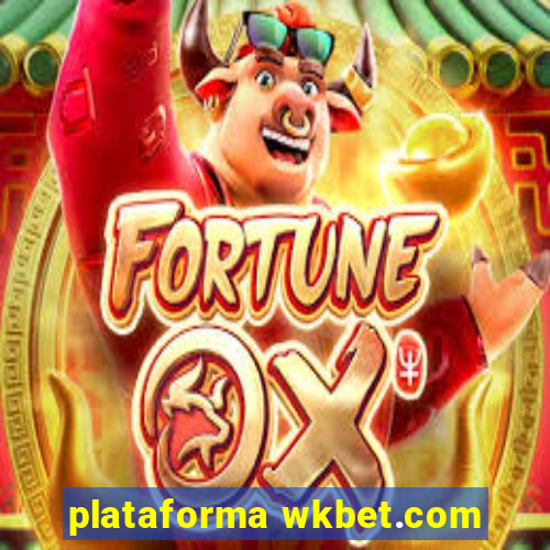 plataforma wkbet.com